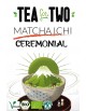 Matcha Ichi Ceremonial